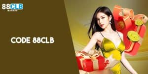 Code 88CLB - Cơ Hội Nhận Thưởng Hấp Dẫn Dành Cho Hội Viên