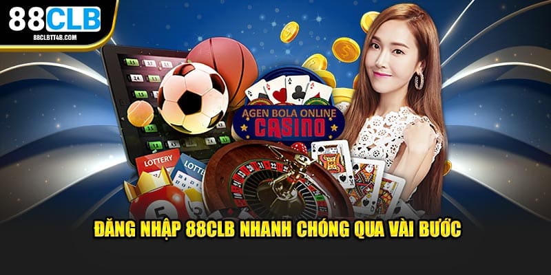 Đăng nhập 88CLB nhanh chóng qua vài bước