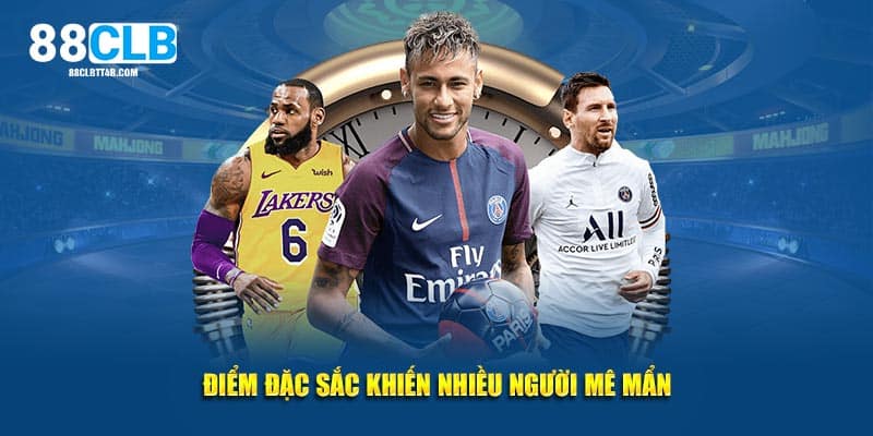 Điểm đặc sắc khiến nhiều người chơi phải mê mẩn