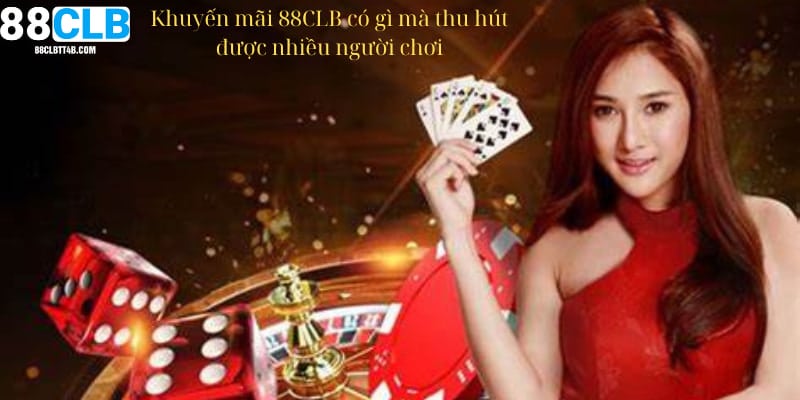 Sự thu hút của trò chơi một phần nhờ vào chính sách khuyến mãi 88CLB