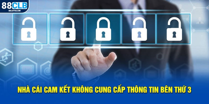 Nhà cái sẽ không cung cấp thông tin bên thứ 3