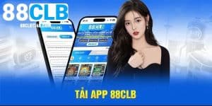 Tải App 88CLB - Trải Nghiệm Nhiều Tính Năng Độc Đáo 2025