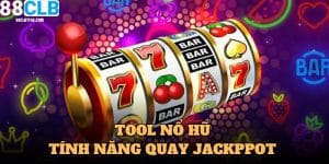 Tool Nổ Hũ - Tính Năng Hỗ Trợ Quay Jackpot Thắng Lớn