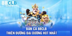 Bắn Cá 88CLB - Cuộc Chiến Sinh Tồn Dưới Thủy Cung Tuyệt Đỉnh